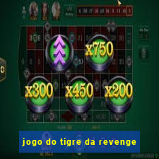 jogo do tigre da revenge